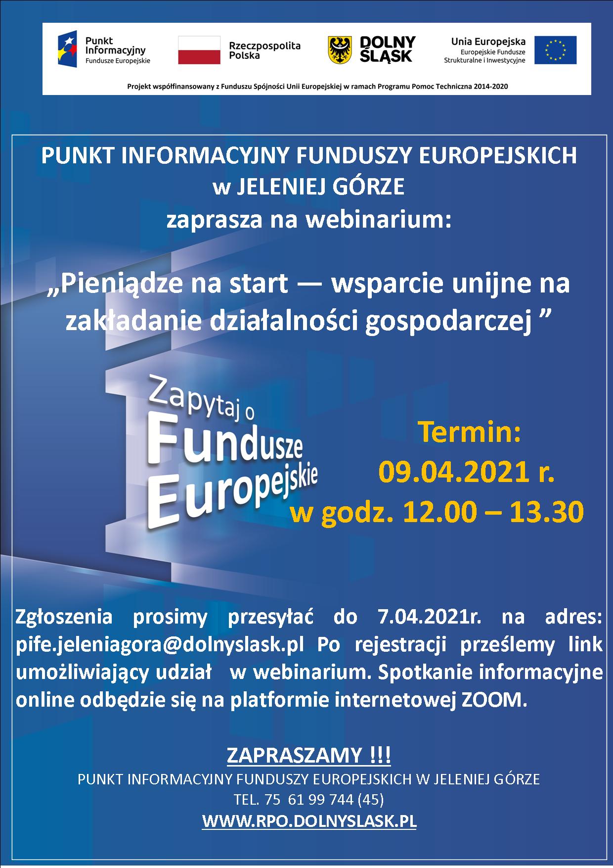Punkt Informacyjny Funduszy Europejskich w Jeleniej Górze zaprasza  na webinarium pt. „Pieniądze na start – wsparcie unijne na zakładanie działalności gospodarczej”   –  9 kwietnia 2021 r.