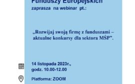 Punkt Informacyjny Funduszy Europejskich w Jeleniej Górze organizuje WEBINARIUM pt. „Rozwijaj swoją firmę z funduszami – aktualne konkursy dla sektora MŚP”.