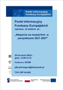 Punkt Informacyjny Funduszy Europejskich w Jeleniej Górze zaprasza  na webinar pt. „Wsparcie na rozwój  firm w perspektywie 2021-2027” – 28.09.2023 r.